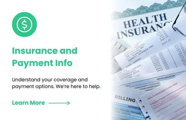 Learn more about insurance and payment info.