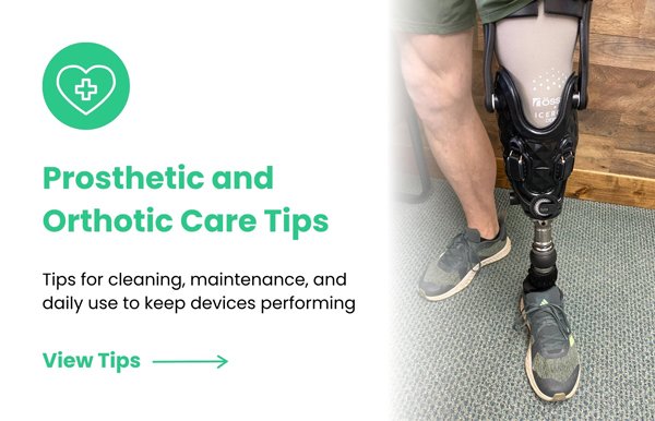 View tips about prosthetic and orthotic care tips.