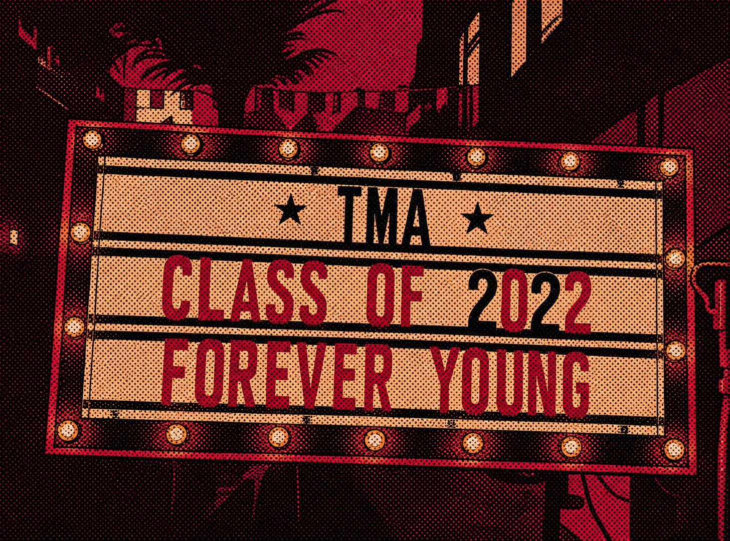 A decorative marquee sign with bright lights and a message that says, "TMA CLASS OF 2022 FOREVER YOUNG," against a background of palm trees and a building at nighttime.