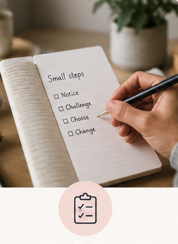 Open notebook with a checklist titled "Small steps" including checkboxes for Notice, Challenge, Choose, and Change. Hand holding a pen is checking the last box. Plant in a white pot is in the background.