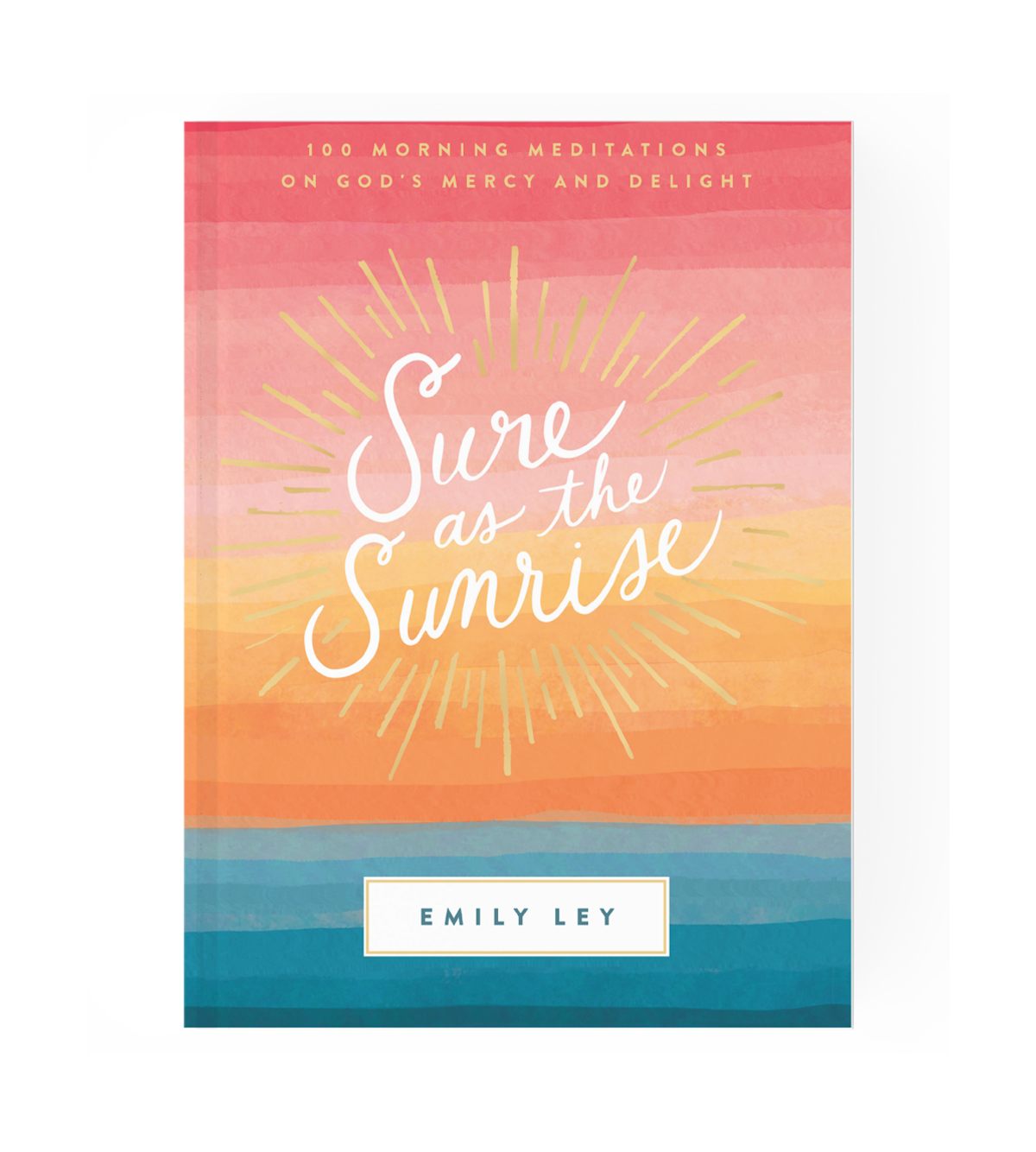 Book cover titled 'Sure as the Sunrise' by Emily Ley, featuring a sunrise background with hues of pink, orange, and blue, and a white script font.