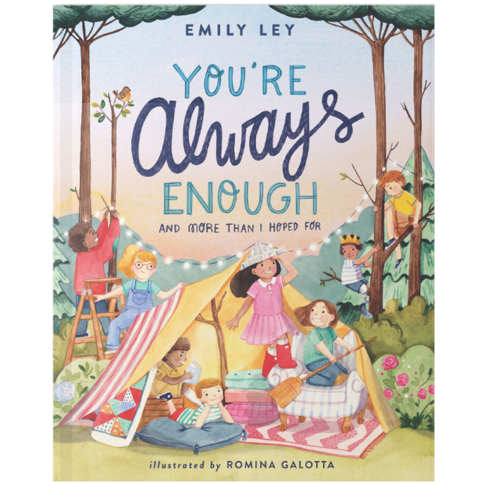 Book cover titled "You're Always Enough and More Than I Hoped For" by Emily Ley, illustrated by Romina Galotta. The cover features children playing and having fun outdoors around a tent and trees.