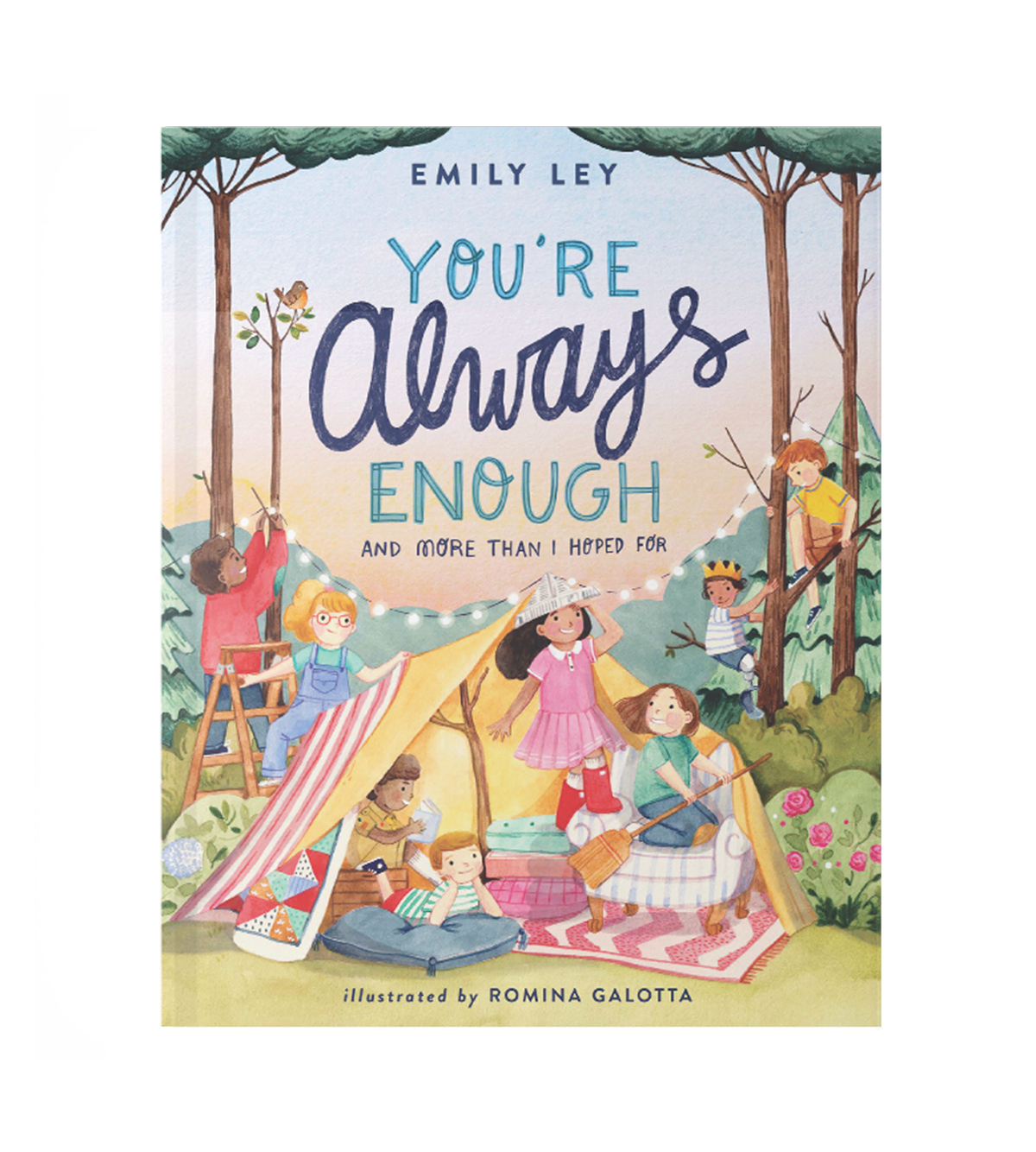 Cover of children's book titled 'You're Always Enough' by Emily Ley, illustrated by Romina Galotta, featuring children playing outdoors among trees, tents, and camping gear.