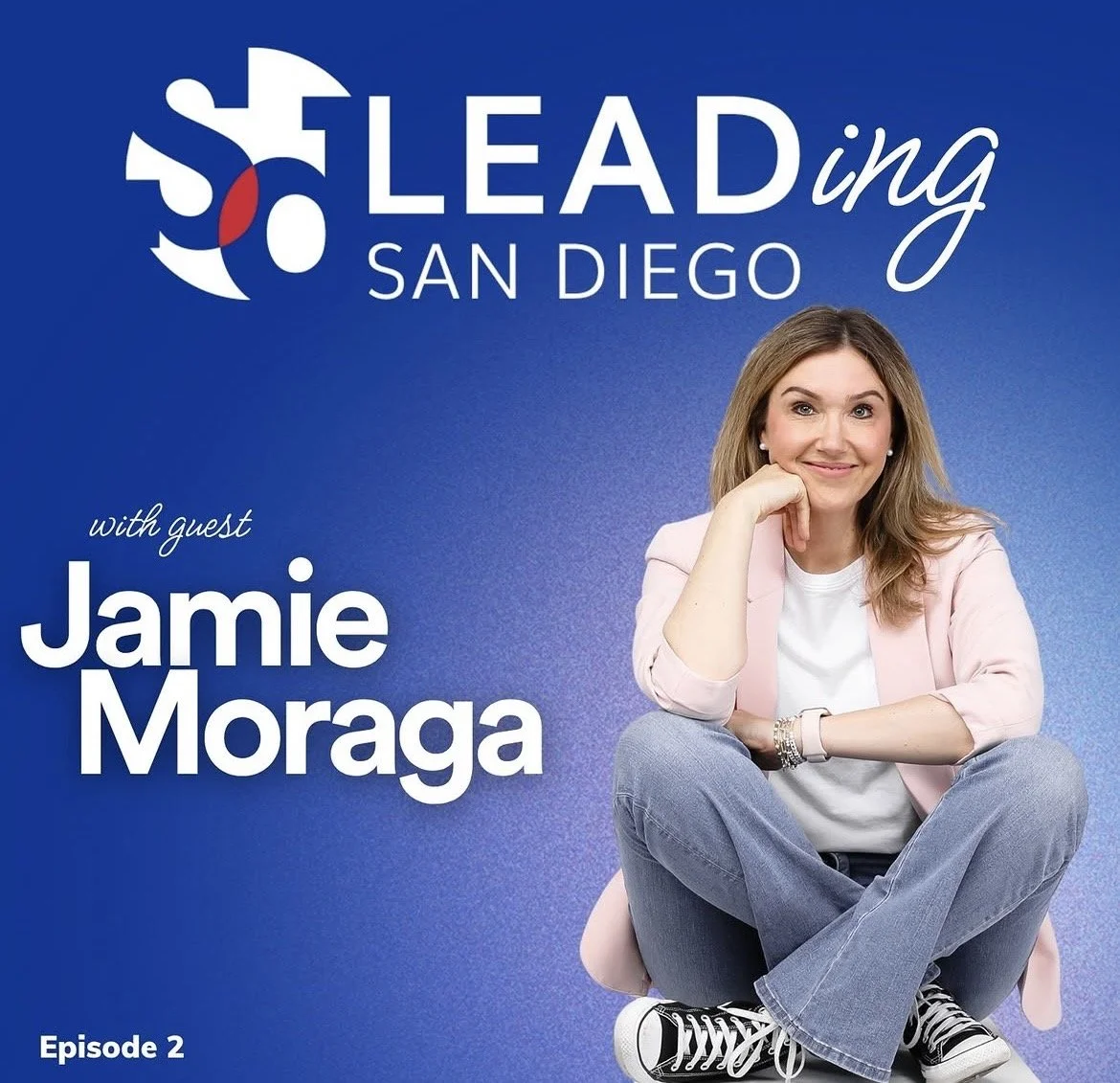 LEADing San Diego podcast image featuring Author and CEO Jamie Moraga