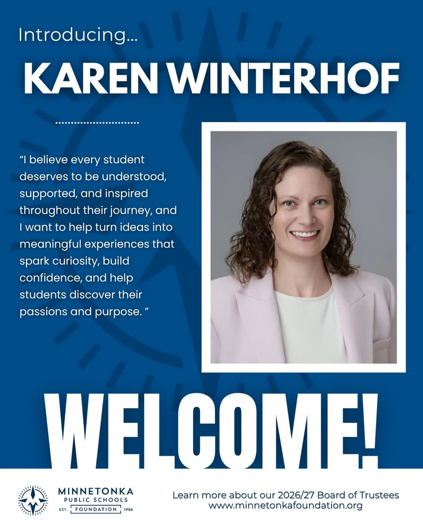 Help us welcome Karen Winterhof to the Minnetonka Public Schools Foundation Board of Trustees! Here is a special message from Karen:

&ldquo;I bring a strong background in finance, analytics, and problem-solving, along with a deep commitment to Minne