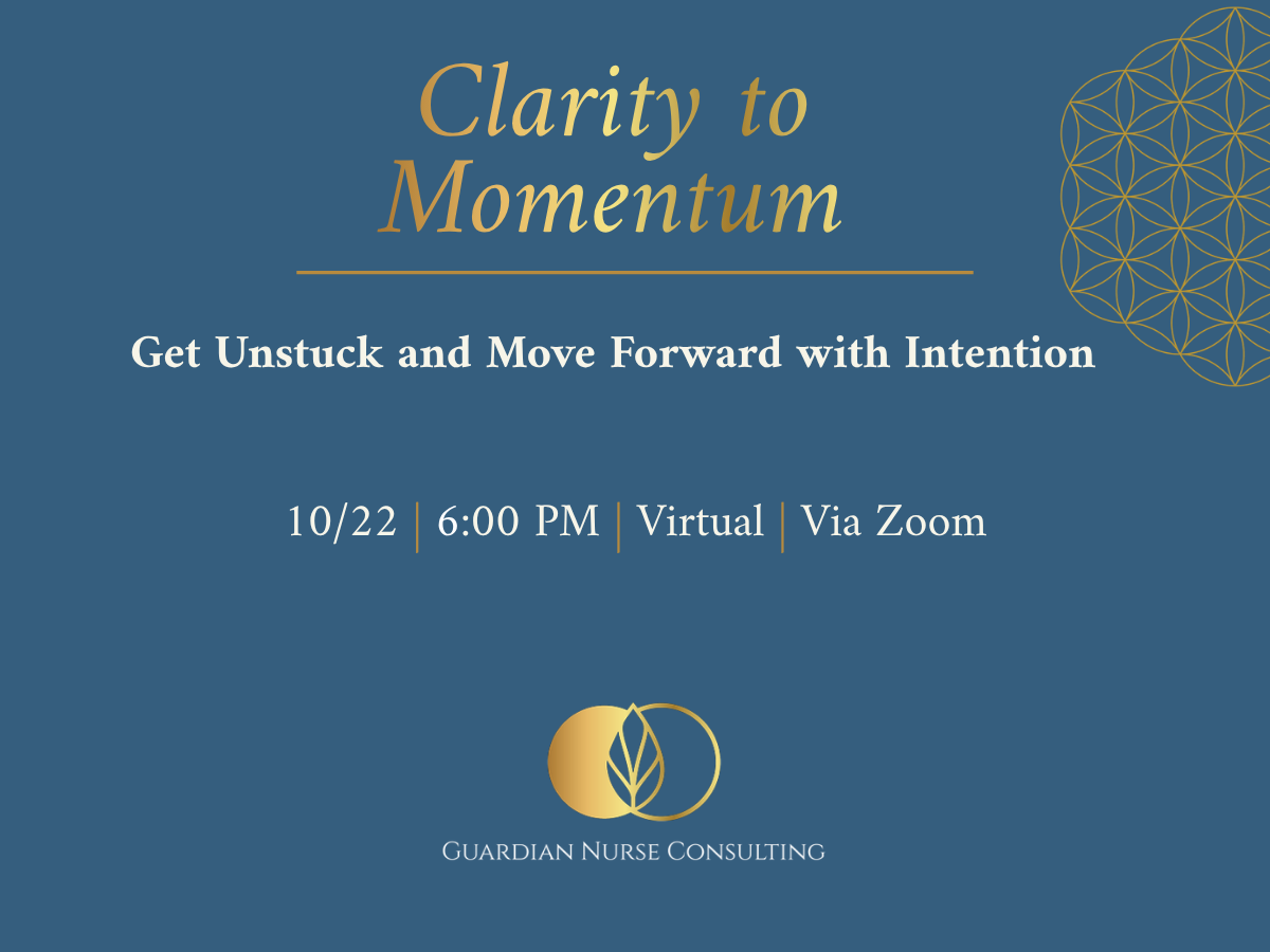 Clarity to Momentum: Get Unstuck and Move Forward with Intention (Virtual)