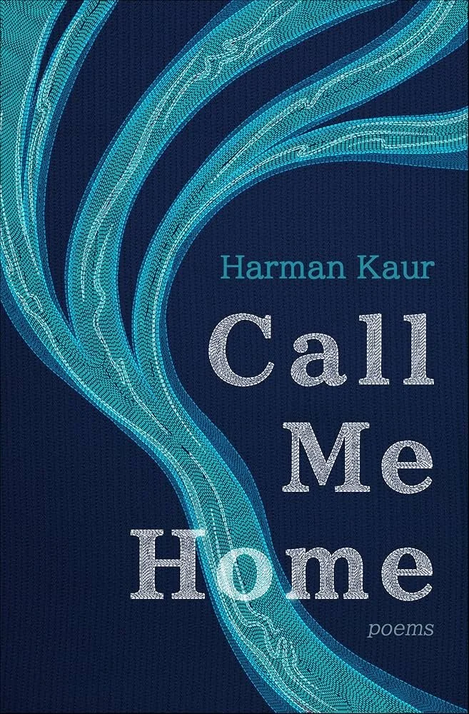 Cover of a poetry book titled 'Call Me Home' by Harman Kaur, featuring swirling blue and turquoise abstract lines on a dark blue background.