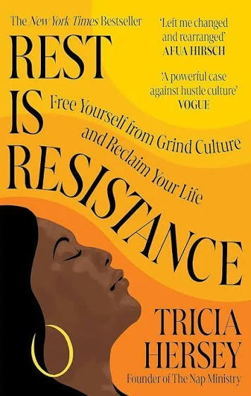 Book cover for 'Rest is Resistance' by Tricia Hersey, featuring a side profile illustration of a woman with dark skin, black hair, and gold hoop earrings, set against an orange and yellow background with quotes and text.