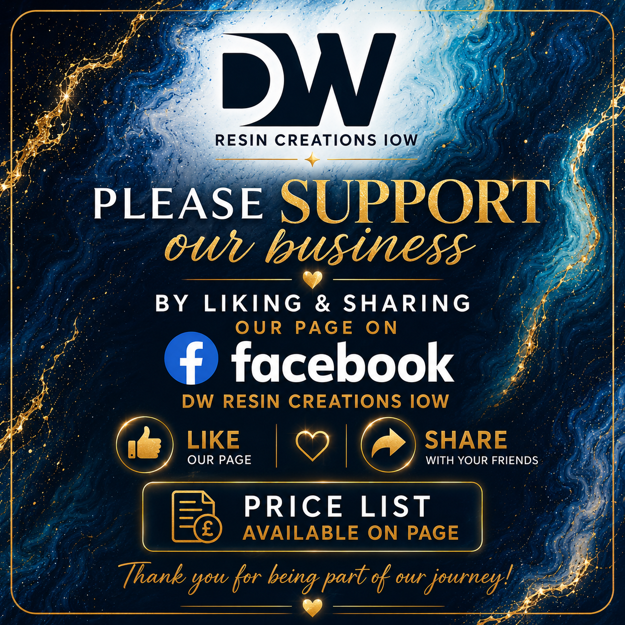 A digital graphic with a dark blue and gold marbled background, promoting DW Resin Creations IO's Facebook page. It encourages support through liking and sharing, features Facebook's logo, and mentions a price list available on the page, with a thank you message at the bottom.
