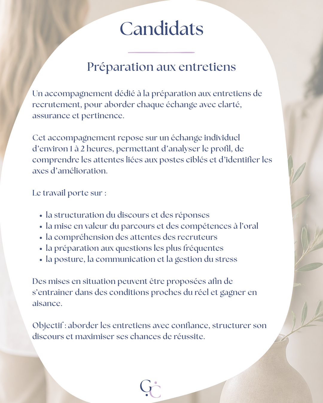 Informations sur la préparation aux entretiens pour les candidats, incluant la structuration du discours, l'amélioration de la présentation et la gestion du stress.