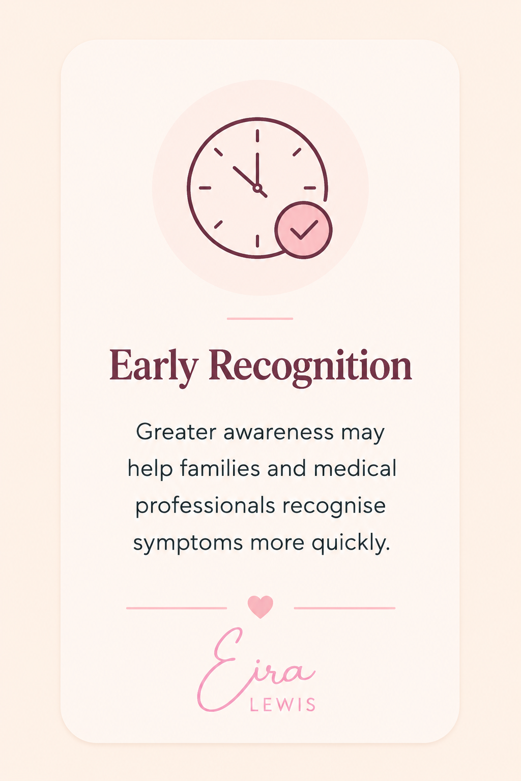 A graphic with a clock showing 11:00 and a pink checkmark indicating early recognition, accompanied by text about the importance of early recognition for better understanding of symptoms, attributed to Eira Lewis.