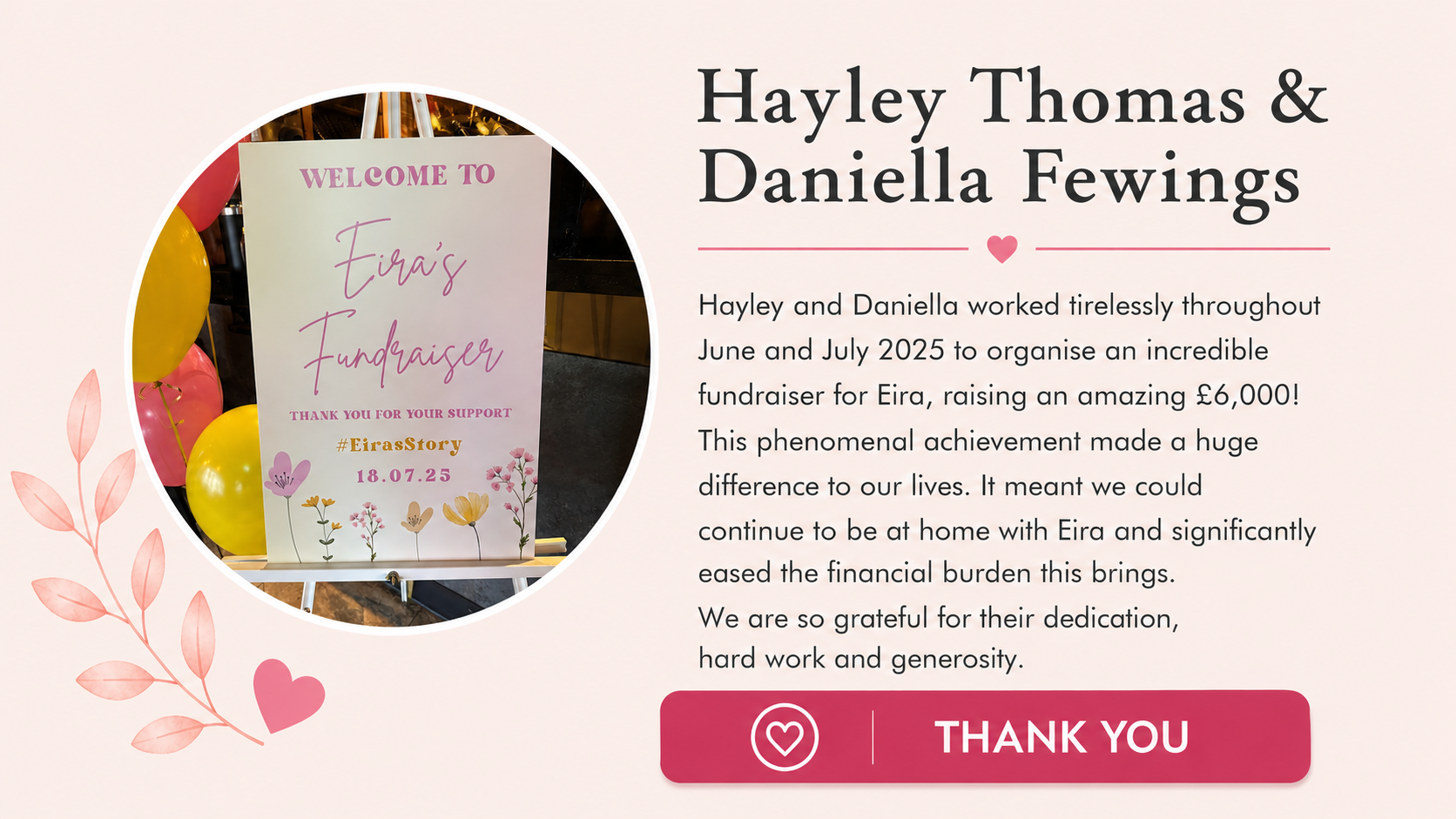 A thank you poster for a fundraiser with balloons and flowers, and a message of gratitude to Eira for raising 6,000 pounds on July 18, 2025.