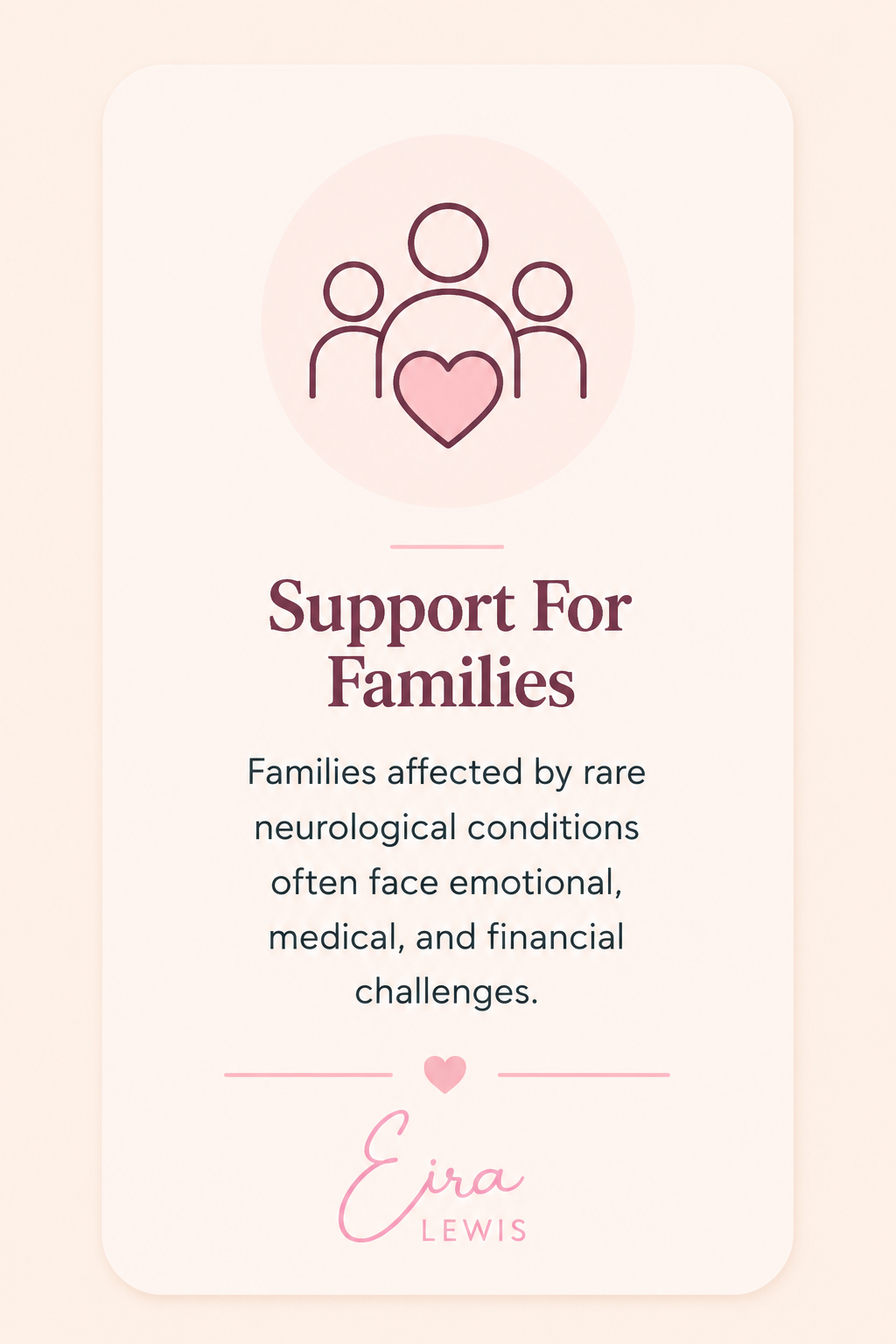 Support for Families informational card with an icon of three people and a heart, and text about families affected by rare neurological conditions, signed by Eira Lewis.