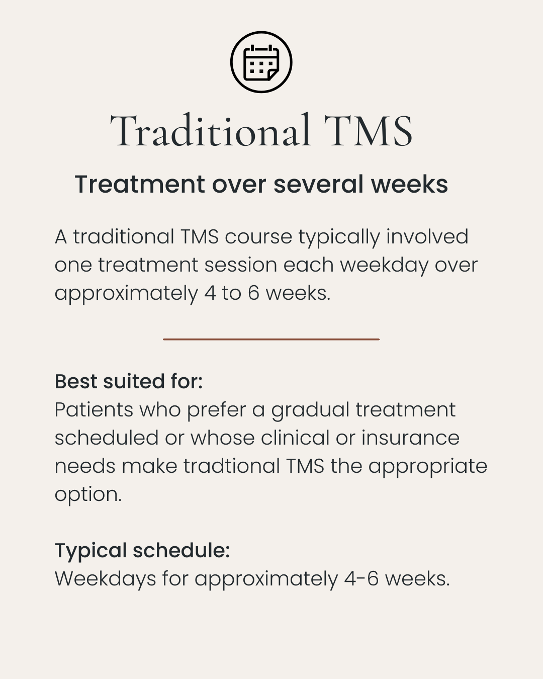 Information about traditional TMS treatment over several weeks, including a description of the typical schedule, duration, and suited patients.