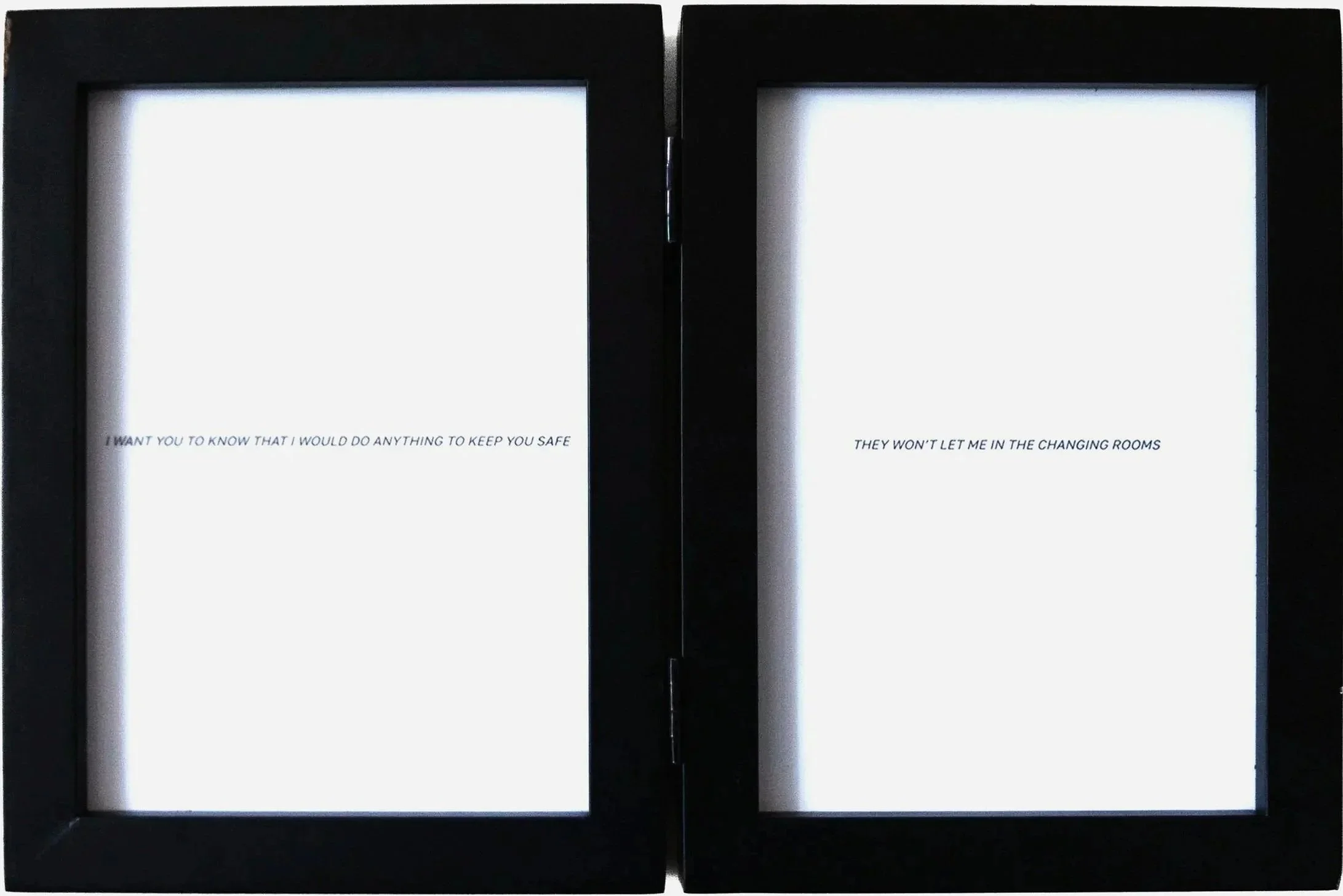 A two panel frame, one with text reading 'I want you to know that I would do anything to keep you safe' and the other with text reading 'They won't let me in the changing rooms.'