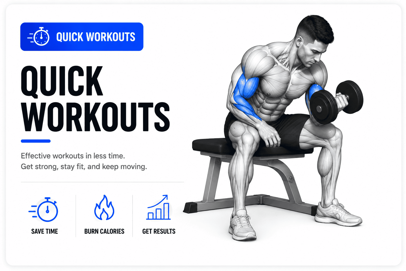 A muscular man sitting on a workout bench lifting a dumbbell, with muscles outlined in white and blue highlighting the arm muscles, against a white background. The image promotes quick workouts with icons indicating saving time, burning calories, and achieving results.