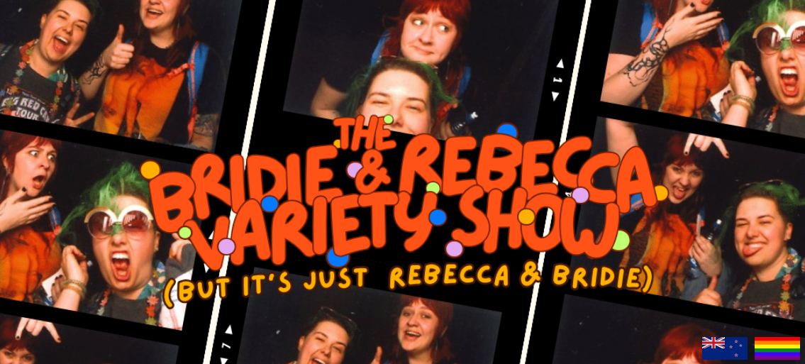 Bridie Thomson &amp; Rebecca Mary Gwendolon - The Bridie &amp; Rebecca Variety Show (but it's just Rebecca &amp; Bridie)