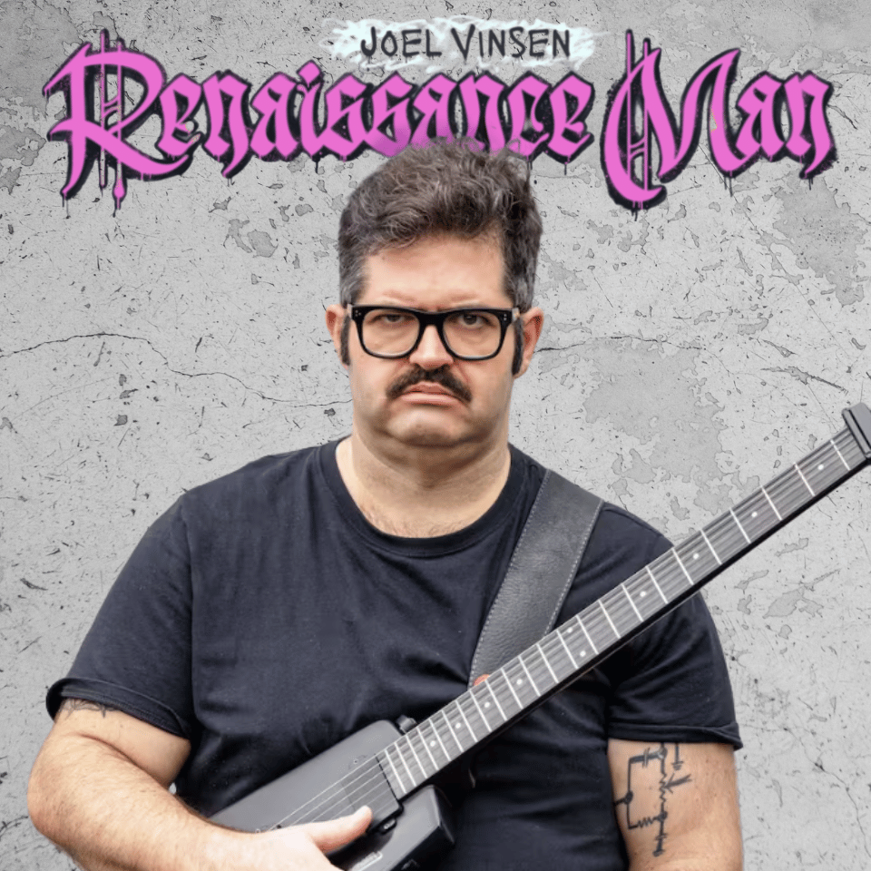 Joel Vinsen - Renaissance Man