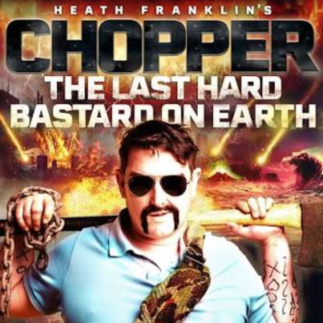 Chopper: The Last Hard Bastard on Earth