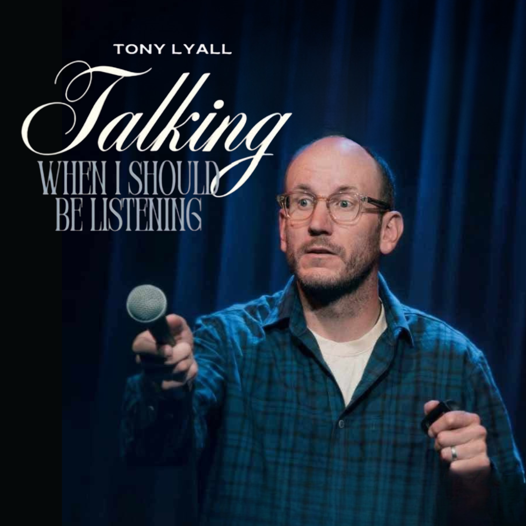 Talking When I Should Be Listening