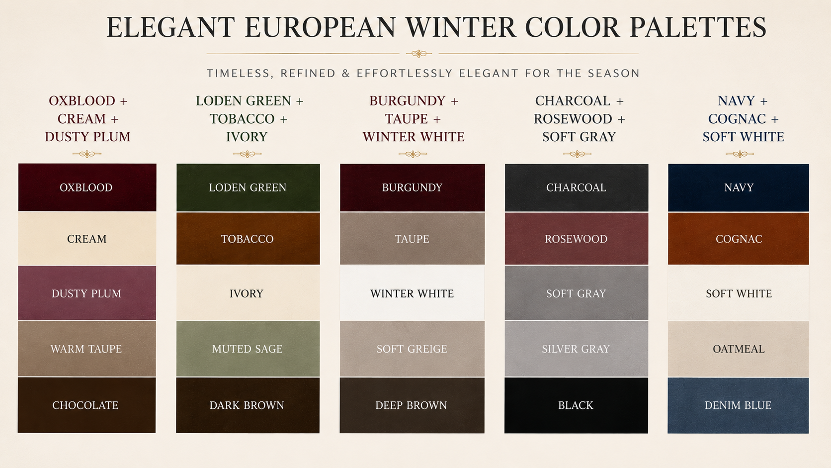 Elegant European Color Combinations for Winter to look timeless, refined and effortlessly elegant for the season.