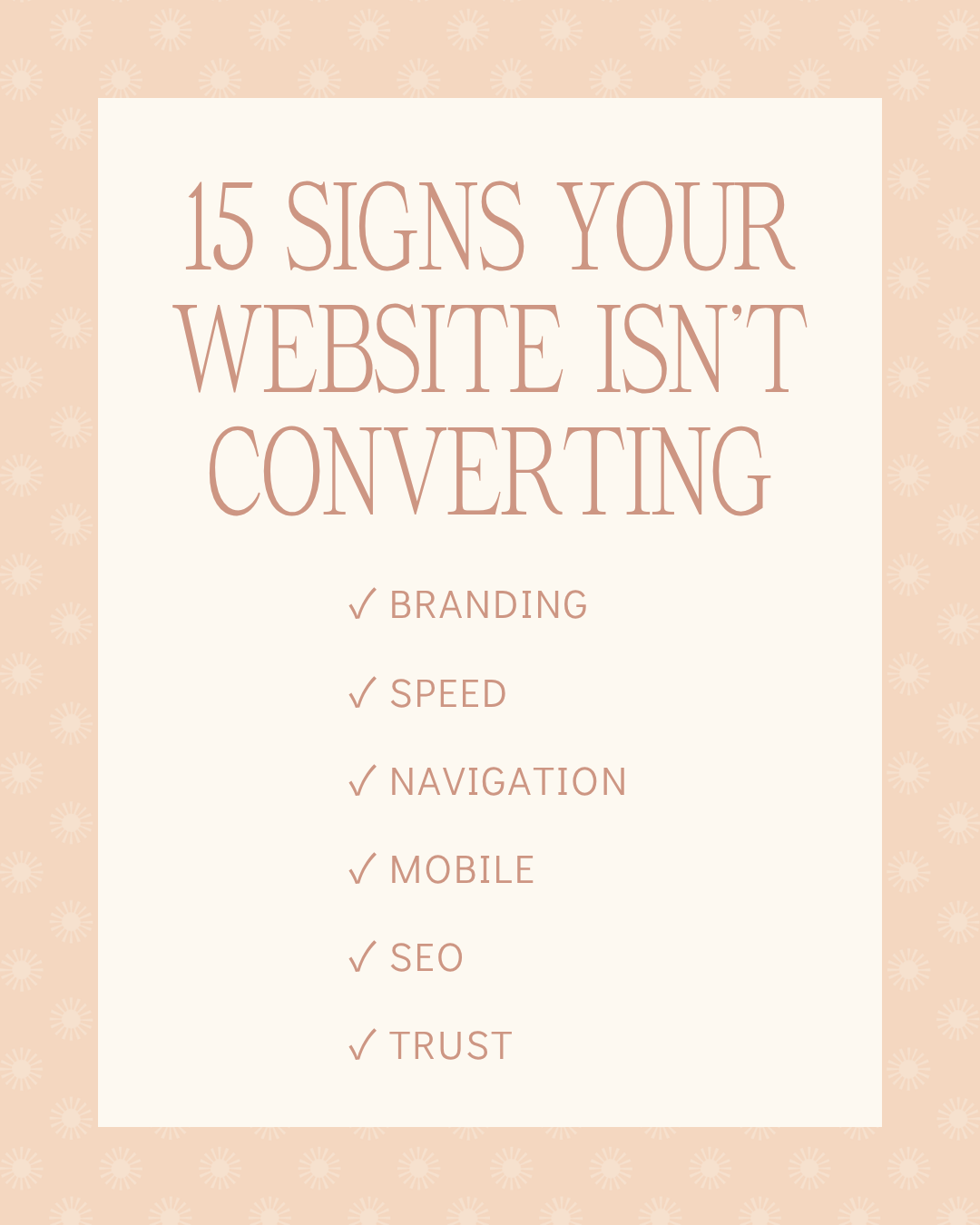A terracotta and peach graphic that says "15 signs your website isn't converting" and shows a checklist that says "Branding, speed, navigation, mobile, SEO, trust".