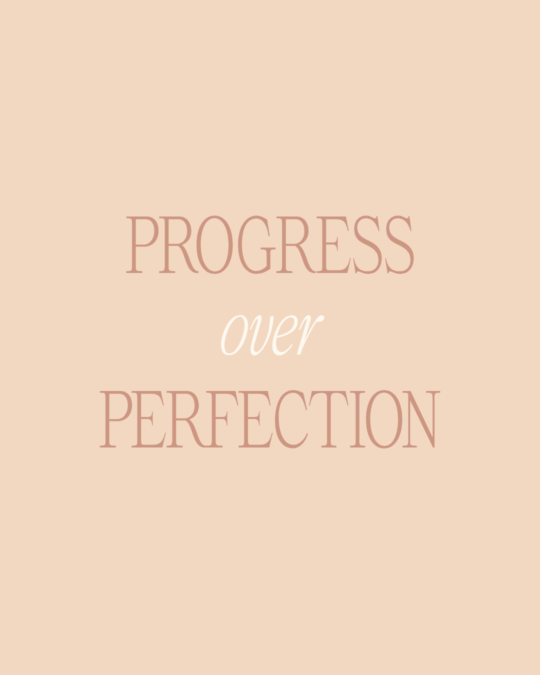 Minimalist style quote saying "Progress over Perfection" with a peach background.