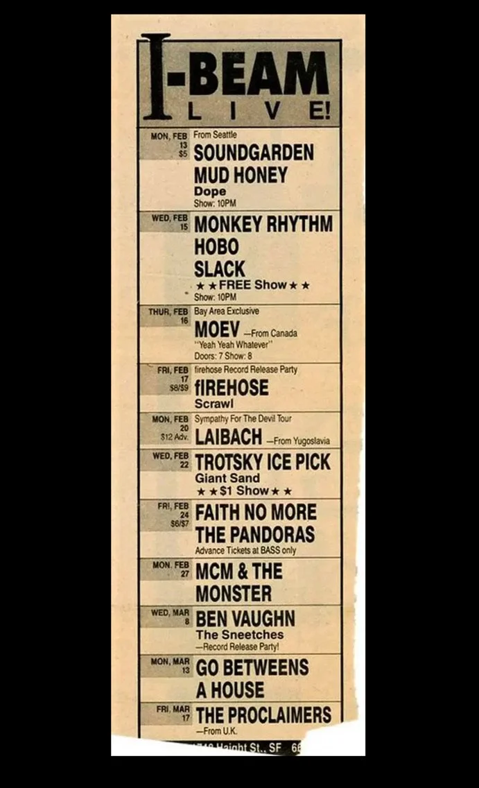 A vintage concert flyer for I-BEAM LIVE with scheduled bands and dates, including Soundgarden, Mud Honey, Monkey Rhythm, MOEV, Firehose, Laibach, Trotsky Ice Pick, Faith No More, The Pandoras, MCM & The Monster, Ben Vaughn, Go Beers, and The Proclaim