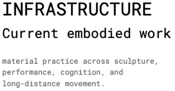 Infrastructure section for Samuel Nigro featuring current embodied work across sculpture, performance, cognition, and long-distance movement.