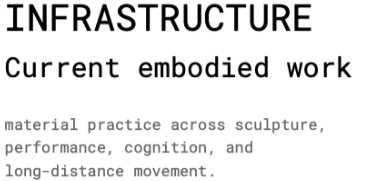 Infrastructure section for Samuel Nigro featuring current embodied work across sculpture, performance, cognition, and long-distance movement.