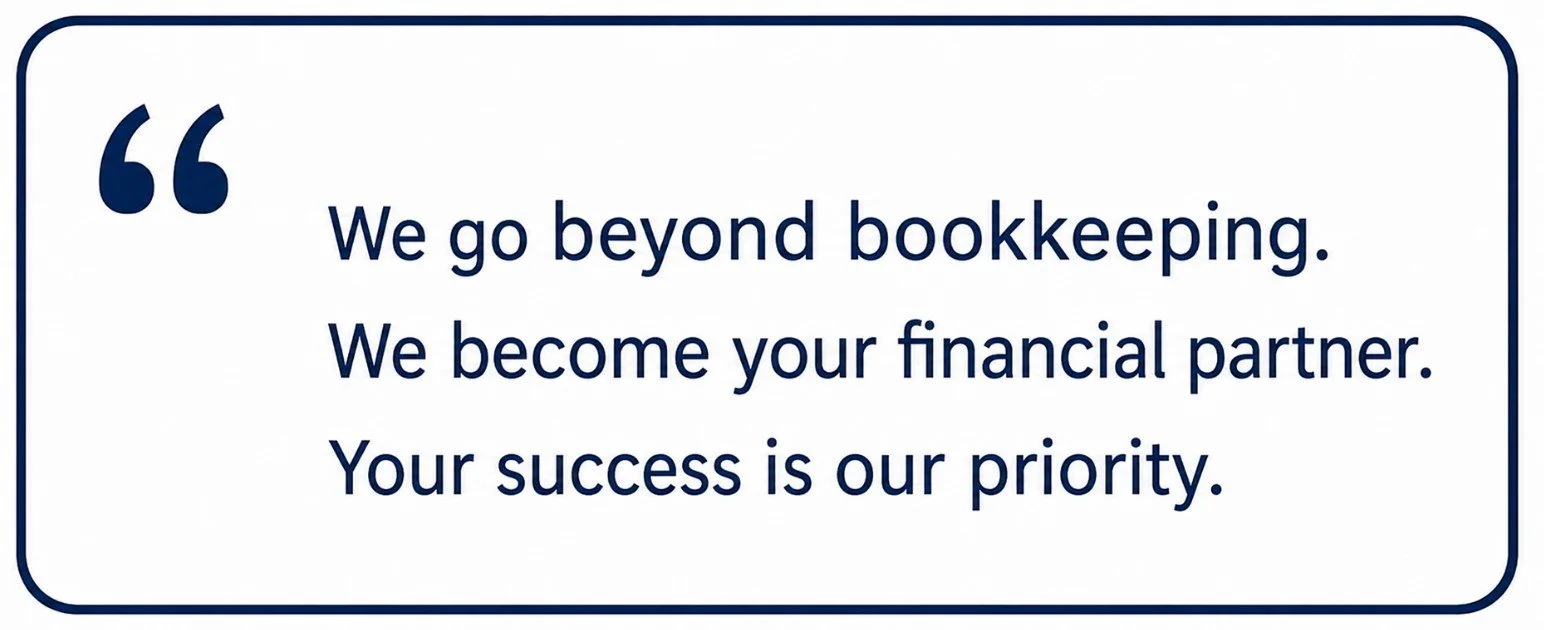 Quote in a graphic with blue text on a white background that reads: "We go beyond bookkeeping. We become your financial partner. Your success is our priority."