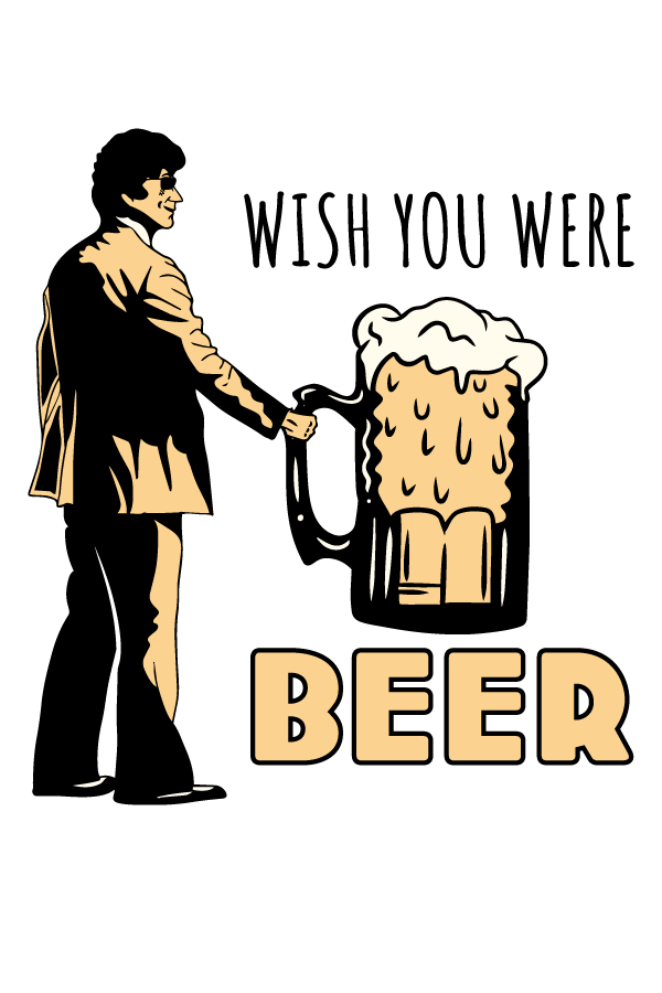 Wish You Were Beer