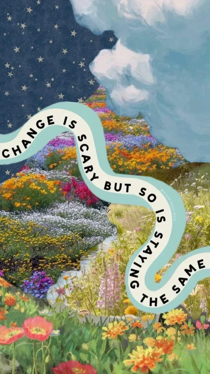 A colorful landscape with iconic mountains and a starry night sky, featuring an overlay text that reads 'Change is scary but so is staying the same'