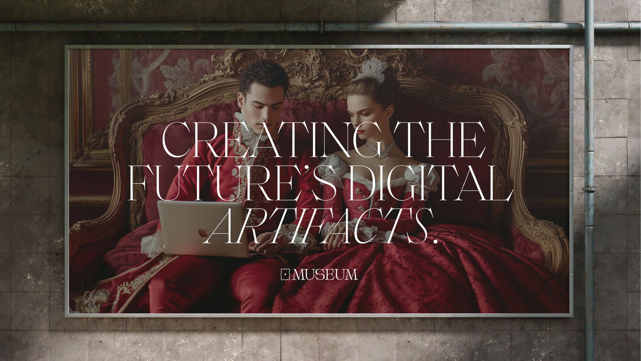 A large museum advertisement featuring a man and a woman dressed in elaborate, historical-style clothing, sitting on a luxurious red velvet sofa. The man is holding a laptop, and the woman is looking at it. The text on the sign reads "Creating the future's digital artifacts."
