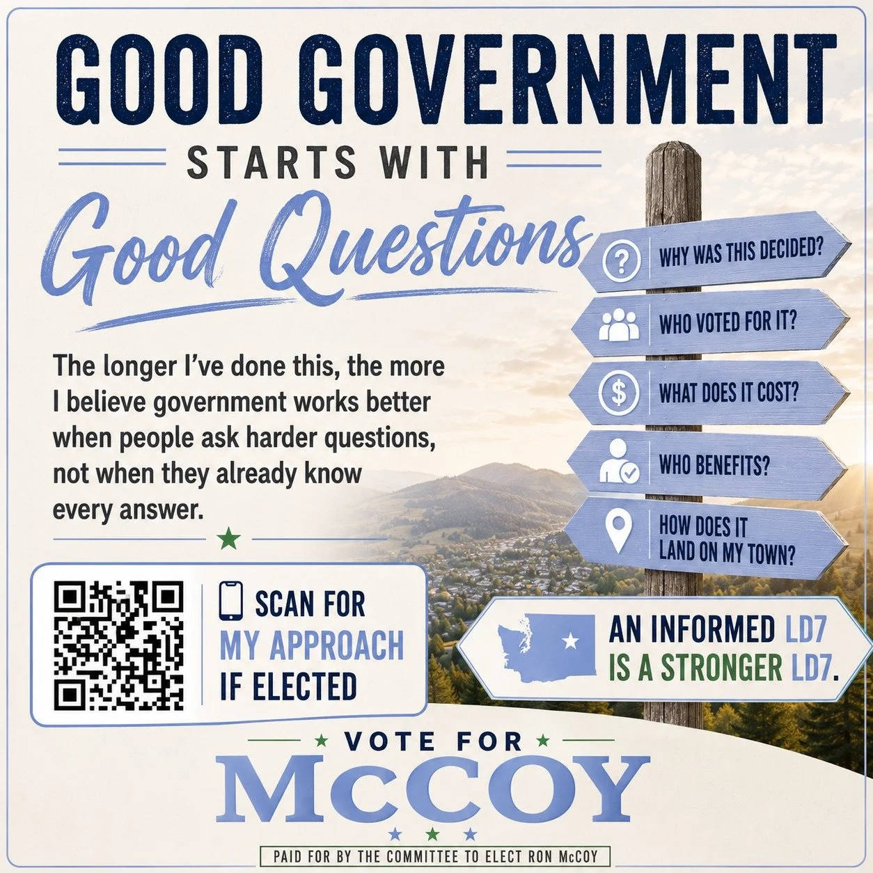 Government works better when people ask harder questions, not when they already know every answer.
Why was this decided. Who voted for it. What it costs. Who benefits. How it lands on my town.
Those are the questions I bring to every issue in LD7. Go