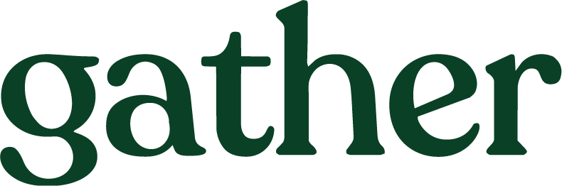 Gather