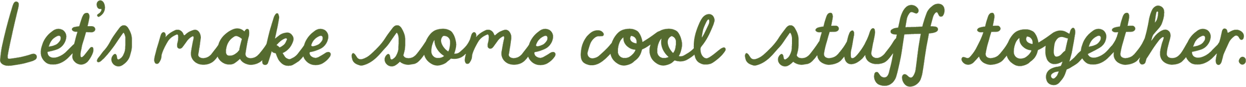 Stylized text that says 'Let's make some cool stuff together'.