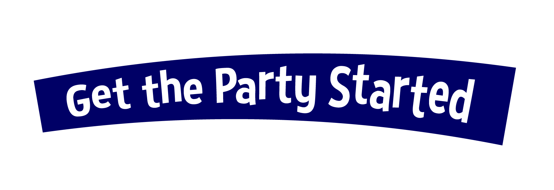 A navy blue curved banner with white text that reads "Get the Party Started".