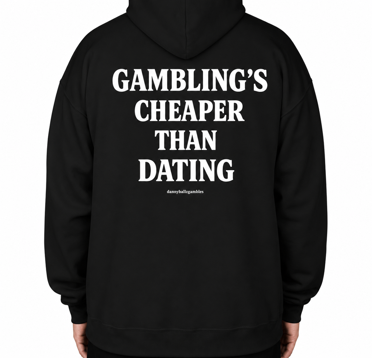 "Gambling's Cheaper Than Dating" hoodie