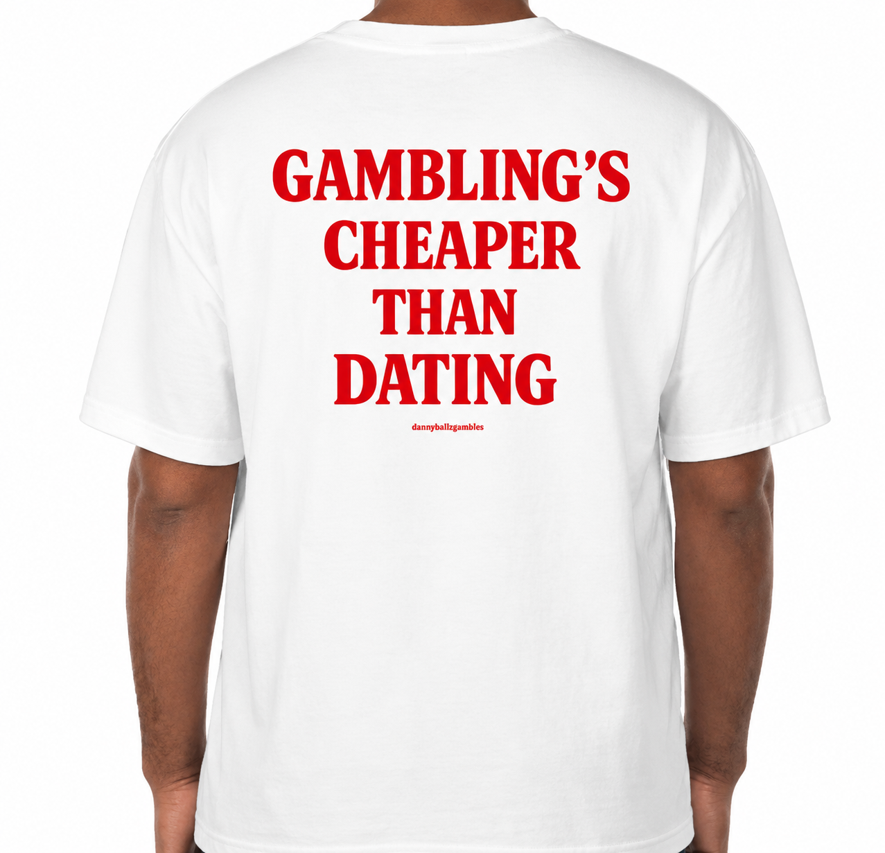 "Gambling's Cheaper Than Dating" tee