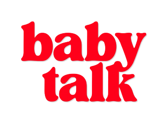 Graphic text that reads 'baby talk' in bold red letters.