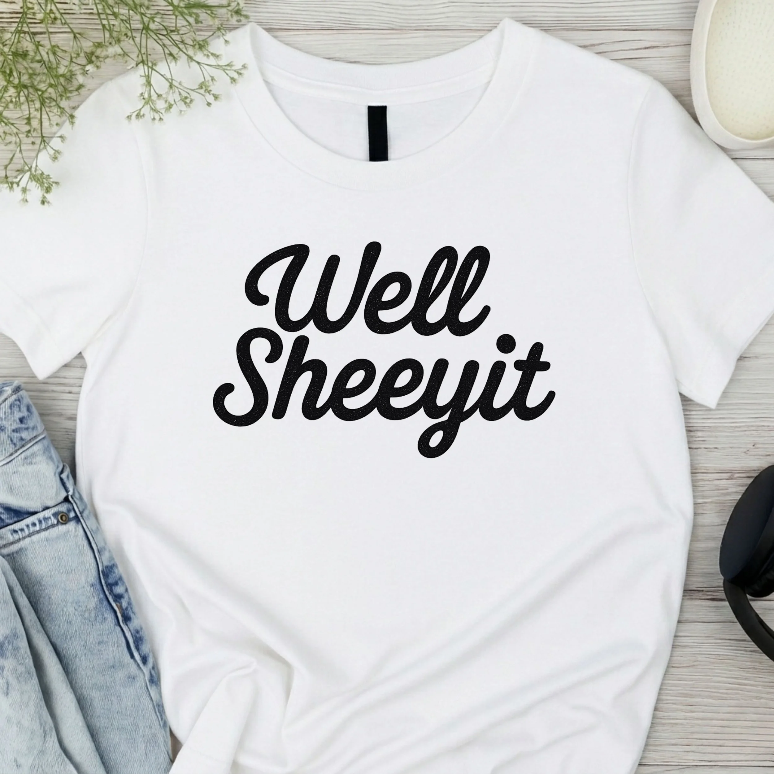 Well Sheeyit Sarcastic T-Shirt - Funny Slang Graphic Tee - Humorous Casual Shirt