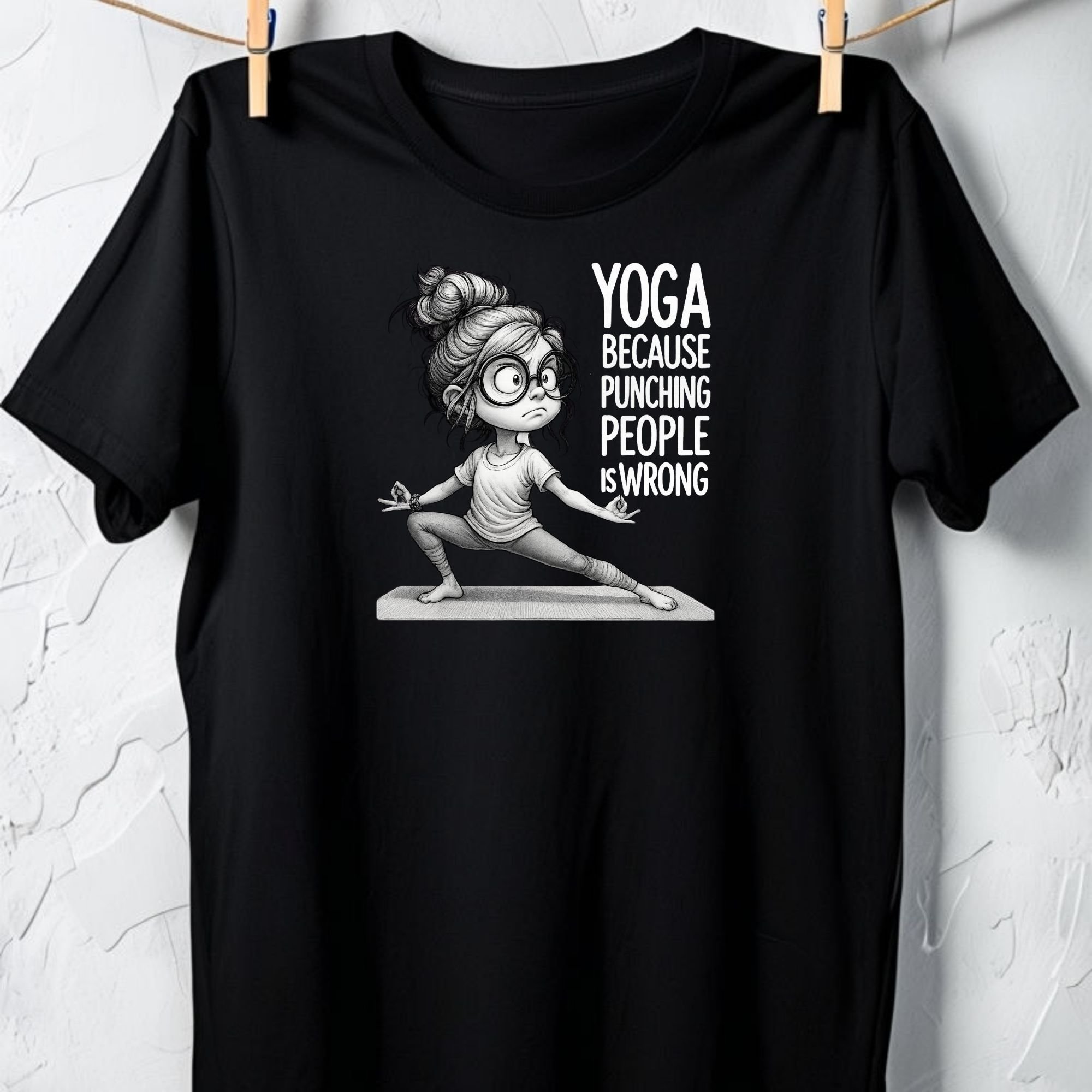 Yoga Because Punching People Is Wrong T-Shirt - Funny Graphic Tee - Sarcastic Yoga Gift