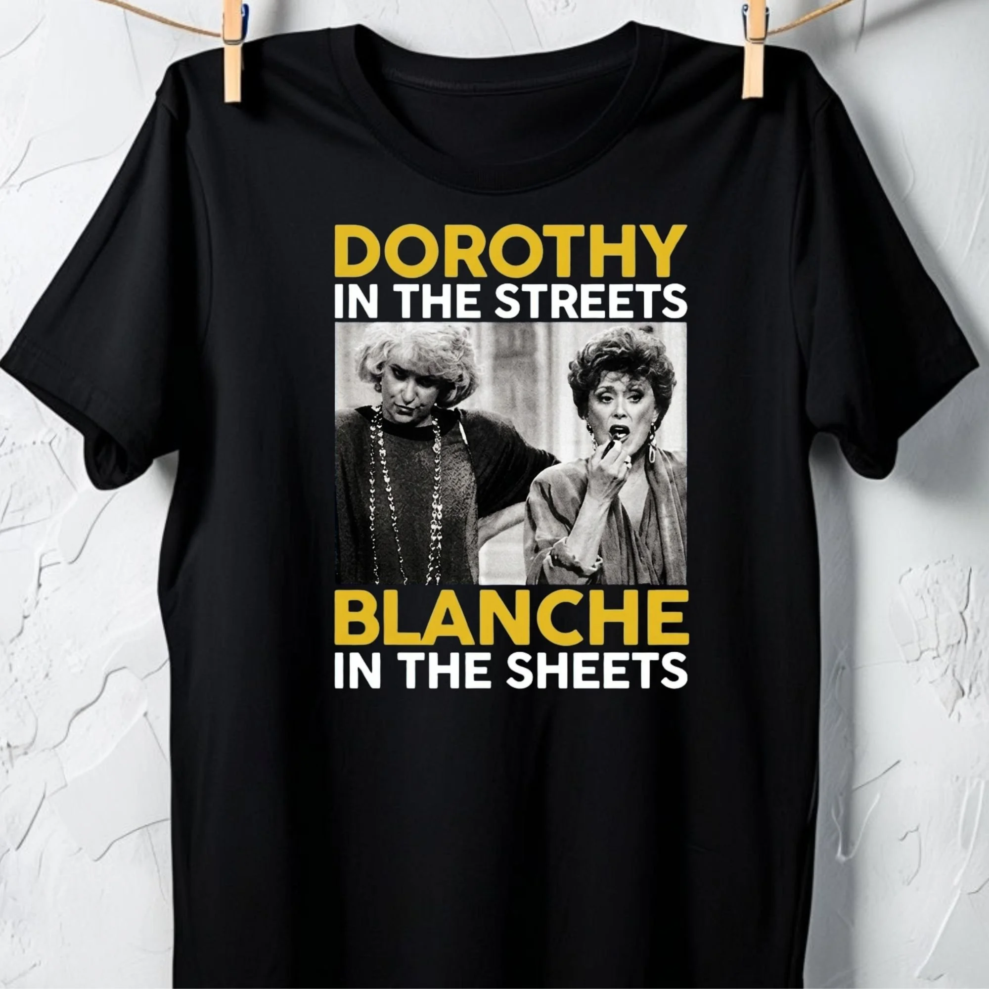 "Dorothy in the Streets, Blanche in the Sheets" Unisex Gildan Heavy Cotton T-Shirt