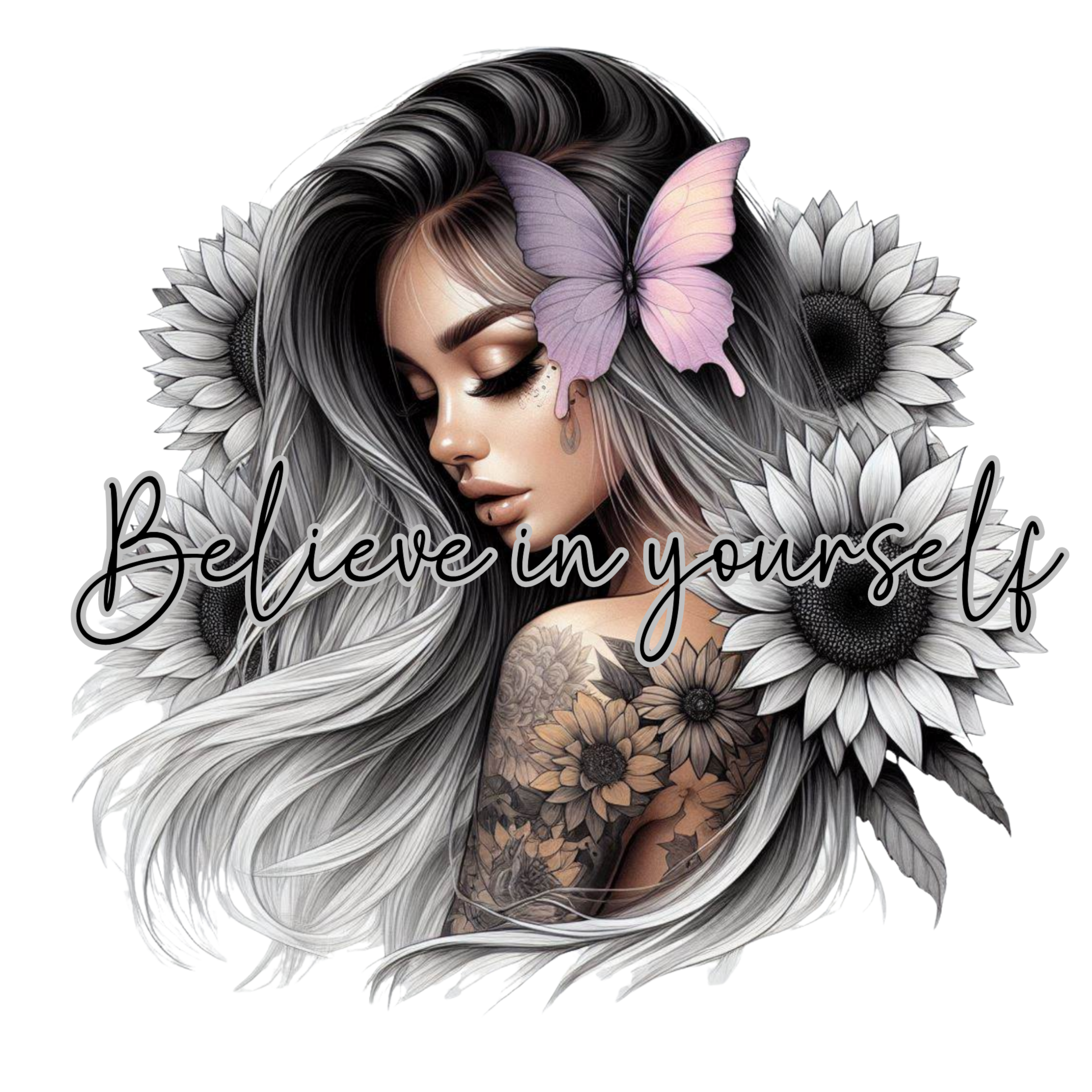 A woman with long dark hair, closed eyes, and tattoos on her arm, surrounded by black and white sunflowers and a pink butterfly resting near her face, with the text "Believe in yourself" overlaid.
