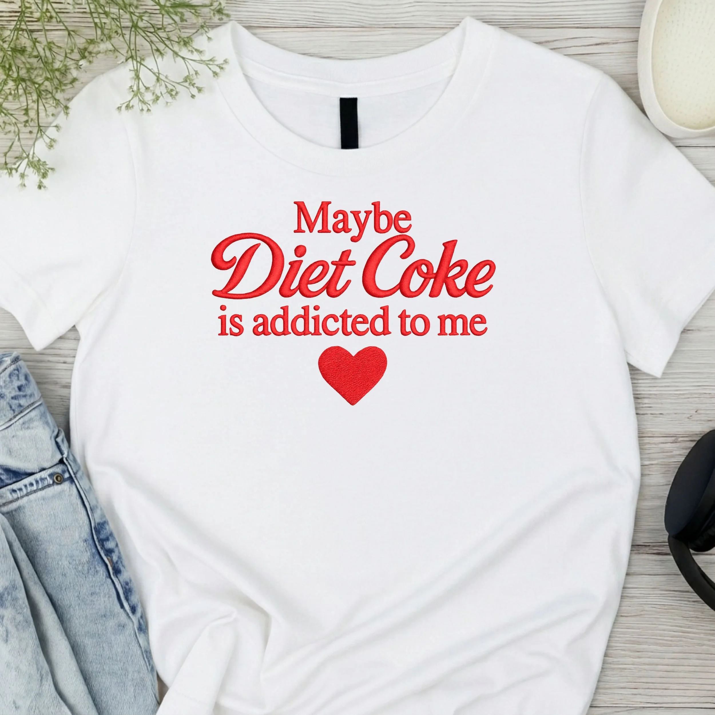 Maybe Diet Coke Is Addicted To Me T-Shirt - Funny Soda Lover Graphic Tee - Humorous Sarcastic Shirt