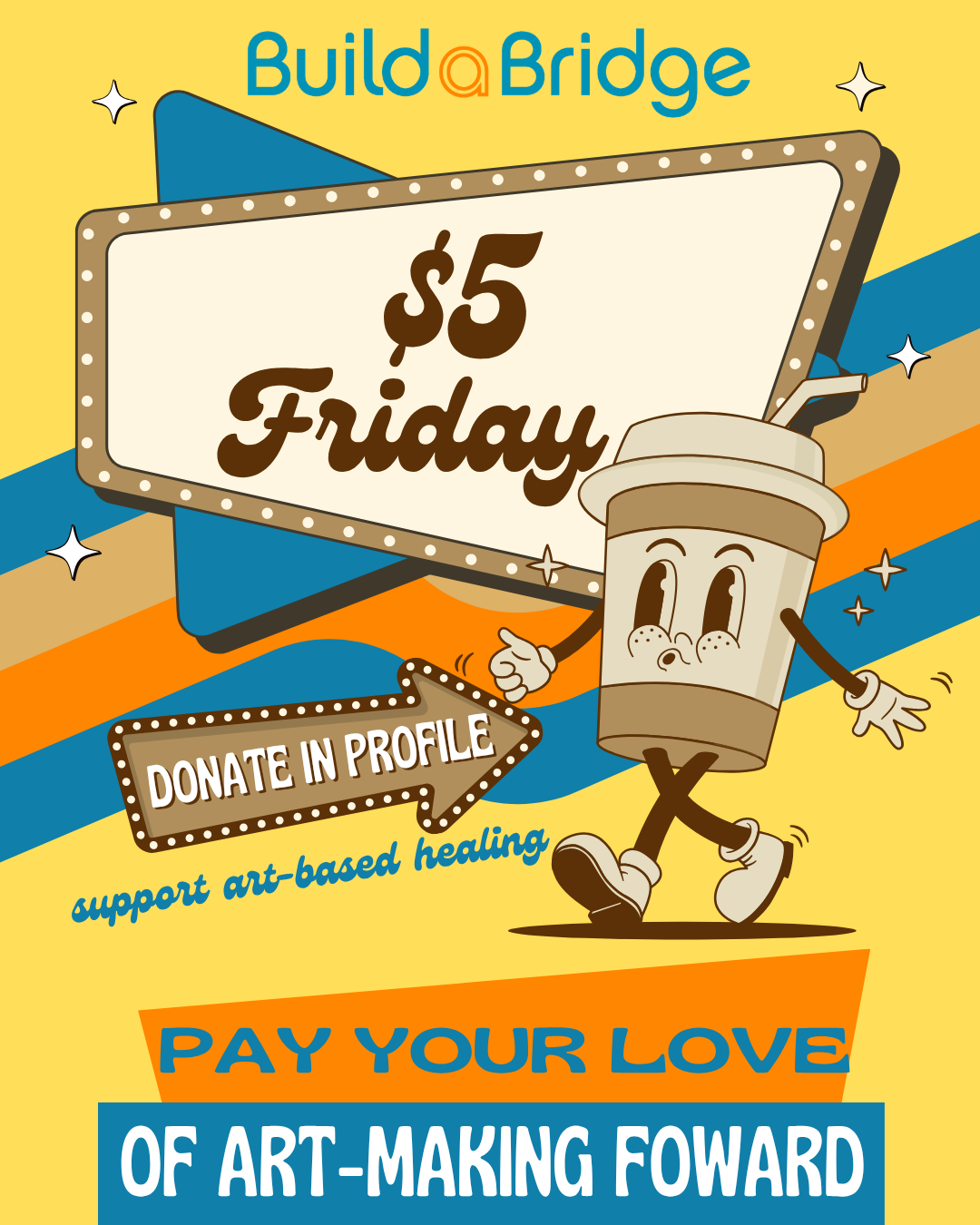 A campaign poster created for BuildaBridge’s “$5 Fridays” initiative, using playful illustration, bold typography, and retro-inspired design to promote community donations and support art-based healing programs across Philadelphia.