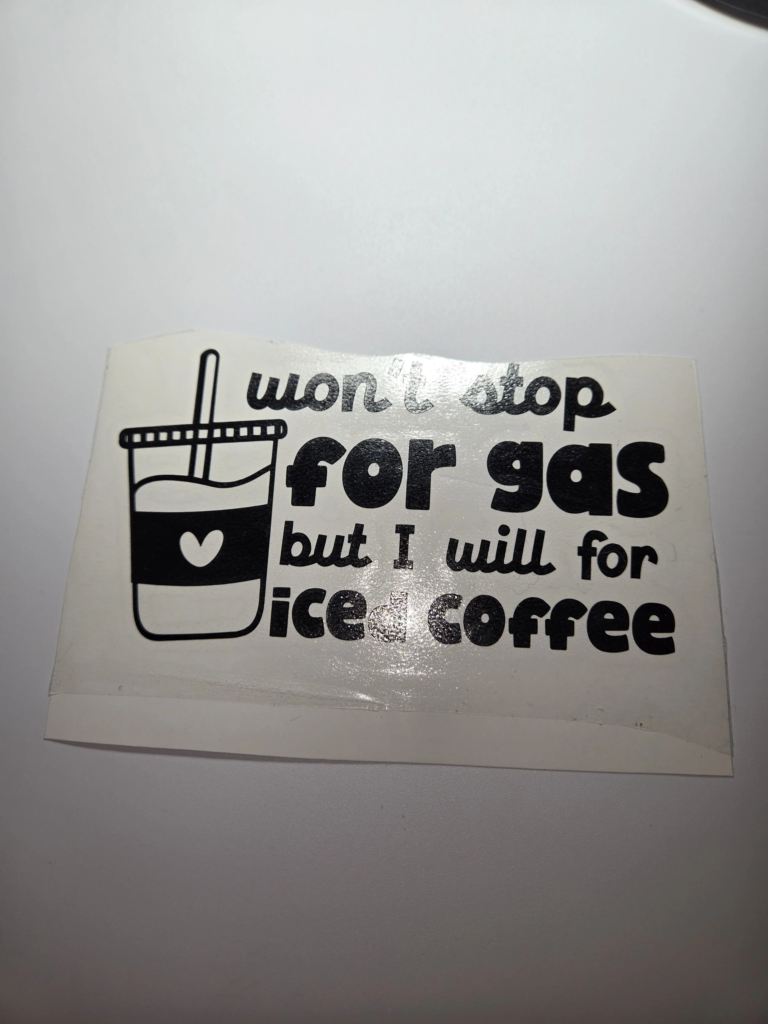 5" 'Wont Stop For Gas But I Will For Iced Coffee' Decal