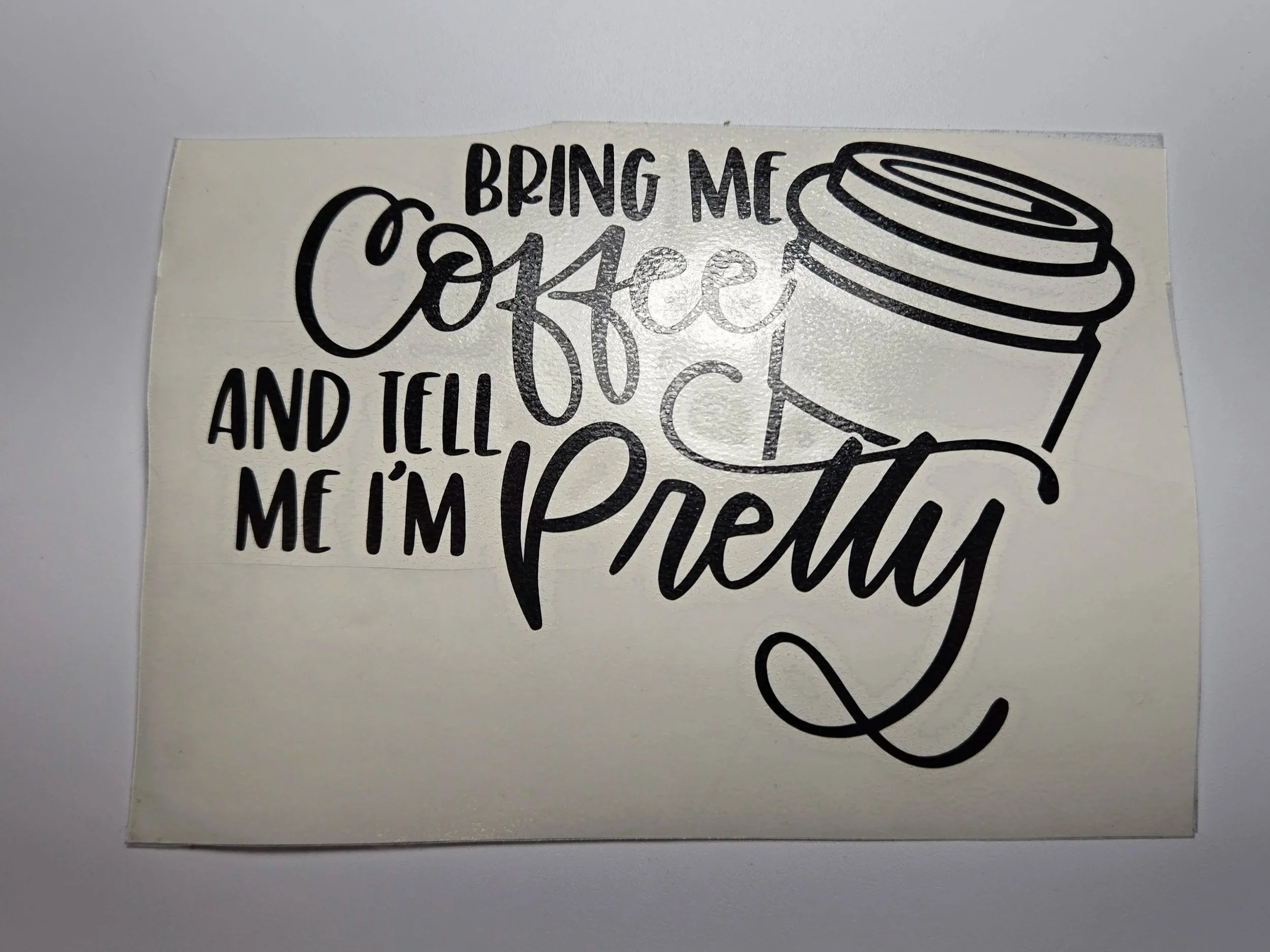5.5" 'Bring Me Coffee And Tell Me I'm Pretty' Decal