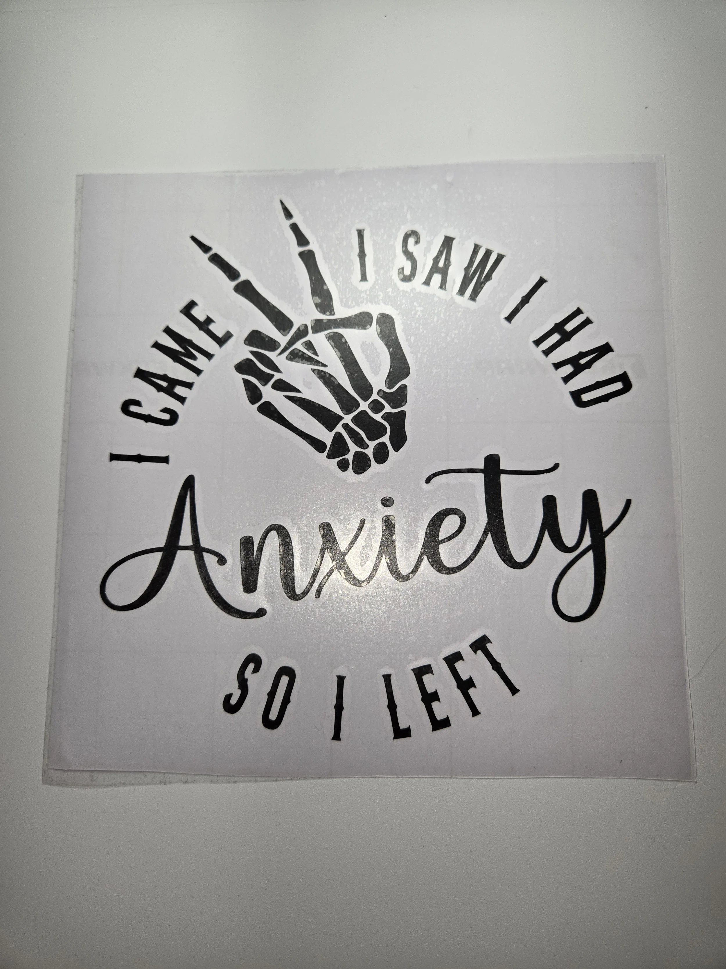 6.5" 'I Came I Saw I Had Anxiety So I Left' Decal